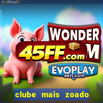 clube mais zoado do mundo